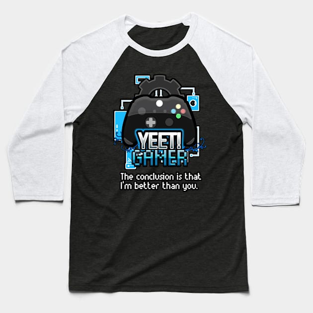 Yeet Gamer - Video Games Trendy Graphic Saying - Funny Sarcastic Baseball T-Shirt by MaystarUniverse